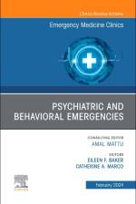 Psychiatric and Behavioral Emergencies, An Issue of Emergency Medicine Clinics of North America af Eileen F Baker
