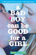 A Bad Boy Can Be Good for a Girl af Tanya Lee Stone
