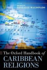 The Oxford Handbook of Caribbean Religions af Michelle Gonzalez Maldonado