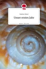 Unser erstes Jahr. Life is a Story - story.one af Nadine Meier