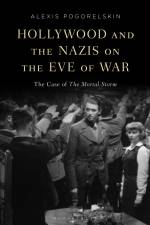 Hollywood and the Nazis on the Eve of War af Alexis Pogorelskin