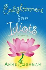 Enlightenment for Idiots af Anne Cushman