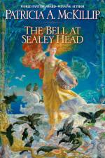 The Bell at Sealey Head af Patricia A McKillip