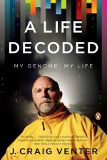 A Life Decoded af J Craig Venter