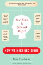 Your Brain Is (Almost) Perfect af Read Montague
