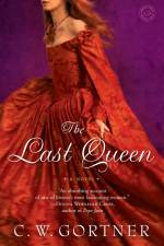The Last Queen af C W Gortner
