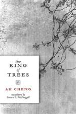 The King of Trees af Ah Cheng