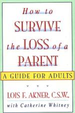 How to Survive the Loss of a Parent af Lois F Akner