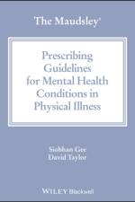 The Maudsley Prescribing Guidelines for Mental Health Conditions in Physical Illness af Siobhan (King's College London) Gee