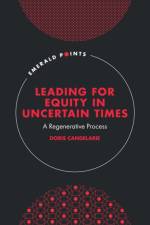 Leading for Equity in Uncertain Times af Doris (University of Denver Candelarie