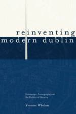 Reinventing Modern Dublin: Streetscape, Iconography and the Politics of Identity