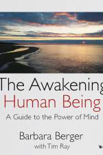 The Awakening Human Being af Barbara Berger