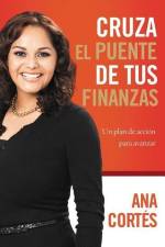 Cruza El Puente de Tus Finanzas af Ana Cortes