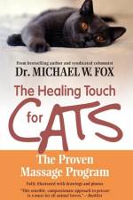The Healing Touch for Cats af Michael W Fox