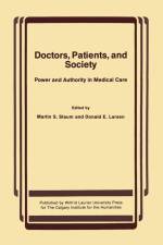 Doctors, Patients, and Society af Martin S Staum