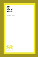 The Moral Mystic af James R Horne