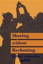 Sharing Without Reckoning af Millard Schumaker
