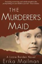 The Murderer's Maid af Erika Mailman