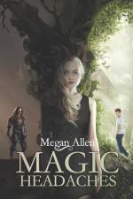 Magic Headaches af Megan Allen