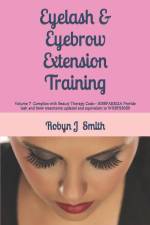 Eyelash & Eyebrow Extension Training af Robyn J Smith