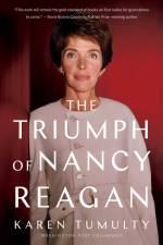 Tumulty, K: Triumph of Nancy Reagan af Karen Tumulty