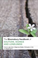 The Bloomsbury Handbook of Solitude, Silence and Loneliness af Julian Stern