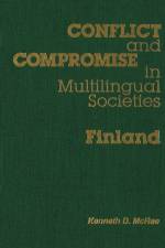 Conflict and Compromise in Multilingual Societies: Finland af Kenneth McRae