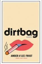 Dirtbag af Amber A'Lee Frost
