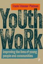 Youth Work af Tracie Trimmer-Platman