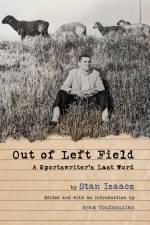 Out of Left Field: A Sportswriter's Last Word af Stan Isaacs