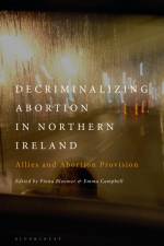 Decriminalizing Abortion in Northern Ireland af Fiona Bloomer