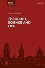 Theology, Science and Life af Carmody Grey