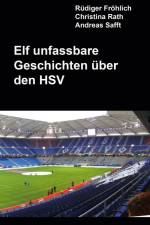 Elf unfassbare Geschichten über den HSV af Rüdiger Fröhlich