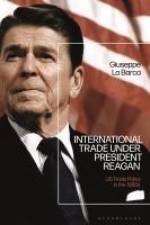 International Trade Under President Reagan af Giuseppe La Barca