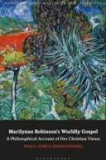Marilynne Robinson's Worldly Gospel af Ryan S Kemp