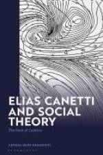 Elias Canetti and Social Theory af Andrea Mubi Brighenti
