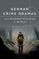 German Crime Dramas from Network Television to Netflix af Sunka Simon