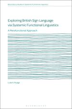 Exploring British Sign Language Via Systemic Functional Linguistics af Luke A Rudge