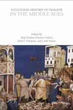 A Cultural History of Tragedy in the Middle Ages af Jody Enders