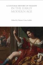 A Cultural History of Tragedy in the Early Modern Age af Naomi Conn Liebler