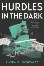 Hurdles in the Dark af Elvira K Gonzalez