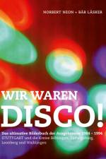 Wir waren Disco! af Norbert Neon