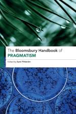 The Bloomsbury Handbook of Pragmatism af Sami Pihlstrom
