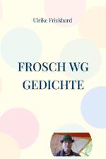 Frosch WG Gedichte af Ulrike Frickhard