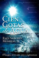 Cien Gotas de Agua af Raul Sanchez Jr Monreal