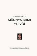Männyntaimi ylevöi af Juhani Kahelin