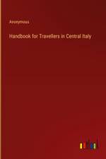 Handbook for Travellers in Central Italy af Anonymous