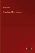 Animals and Their Masters af Anonymous