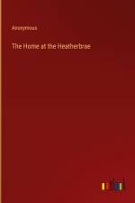 The Home at the Heatherbrae af Anonymous