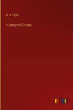 History of Greece af C. A. Fyffe